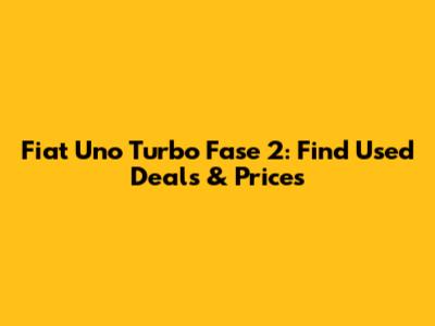 Fiat Uno Turbo Fase 2: Find Used Deals & Prices