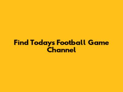 Find Today's Football Game Channel