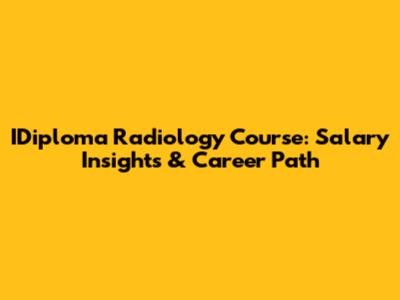 IDiploma Radiology Course: Salary Insights & Career Path