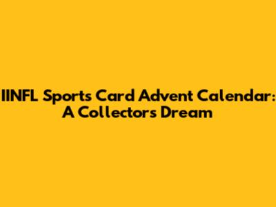IINFL Sports Card Advent Calendar: A Collector's Dream