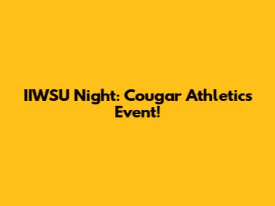 IIWSU Night: Cougar Athletics Event!