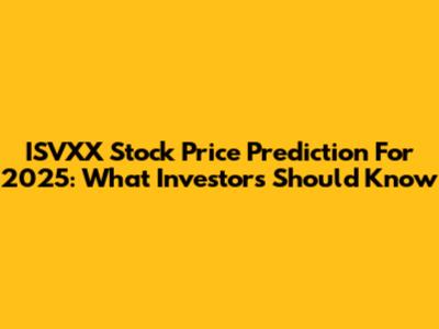 ISVXX Stock Price Prediction For 2025: What Investors Should Know
