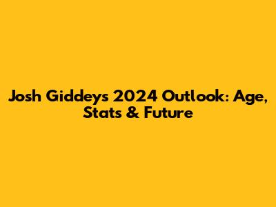 Josh Giddey's 2024 Outlook: Age, Stats & Future