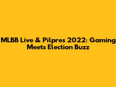 MLBB Live & Pilpres 2022: Gaming Meets Election Buzz