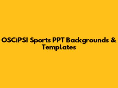 OSCiPSI Sports PPT Backgrounds & Templates