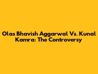 Ola's Bhavish Aggarwal Vs. Kunal Kamra: The Controversy