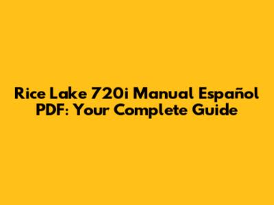 Rice Lake 720i Manual Español PDF: Your Complete Guide